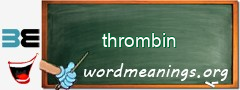 WordMeaning blackboard for thrombin